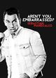 Sebastian Maniscalco: Aren't You Embarrassed?