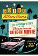 Going Attractions: The Definitive Story of the American Drive-in Movie