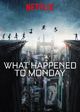 What Happened to Monday